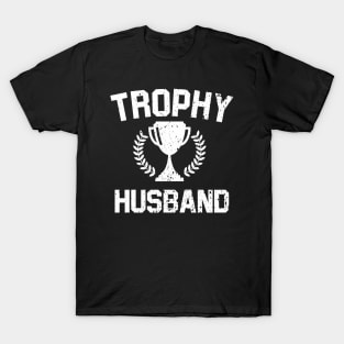 Trophy Husband T-Shirt